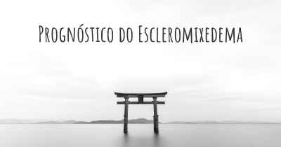 Prognóstico do Escleromixedema