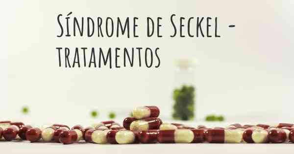 Síndrome de Seckel - tratamentos