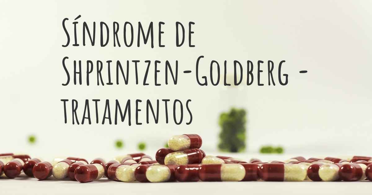 Quais são os melhores tratamentos para Síndrome de ShprintzenGoldberg?