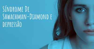 Síndrome De Shwachman-Diamond e depressão