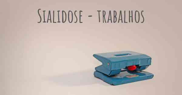 Sialidose - trabalhos