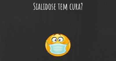Sialidose tem cura?