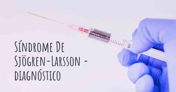 Síndrome De Sjögren-Larsson - diagnóstico