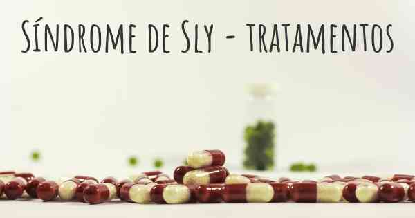 Síndrome de Sly - tratamentos