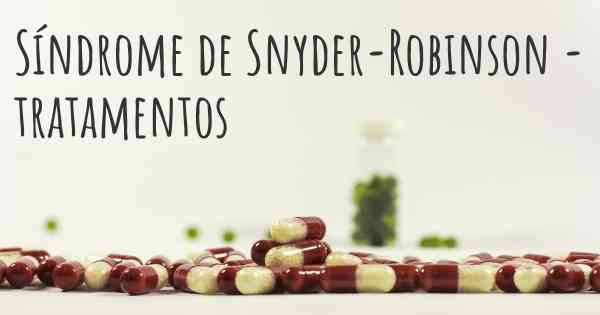 Síndrome de Snyder-Robinson - tratamentos