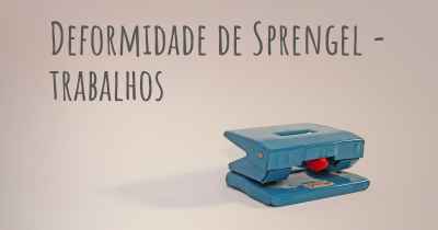 Deformidade de Sprengel - trabalhos