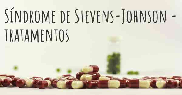 Síndrome de Stevens-Johnson - tratamentos