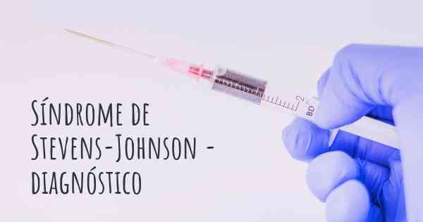 Síndrome de Stevens-Johnson - diagnóstico