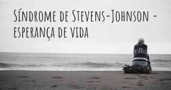 Síndrome de Stevens-Johnson - esperança de vida