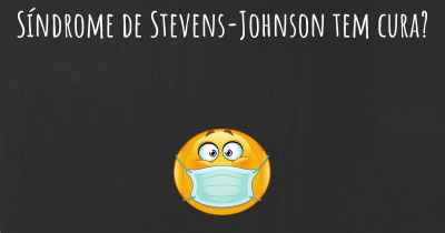 Síndrome de Stevens-Johnson tem cura?