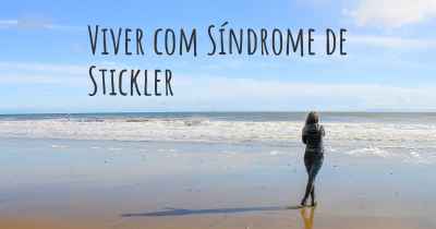 Viver com Síndrome de Stickler