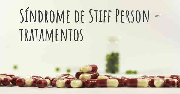 Síndrome de Stiff Person - tratamentos