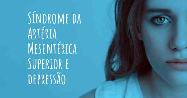 Síndrome da Artéria Mesentérica Superior e depressão