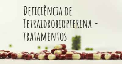 Deficiência de Tetraidrobiopterina - tratamentos