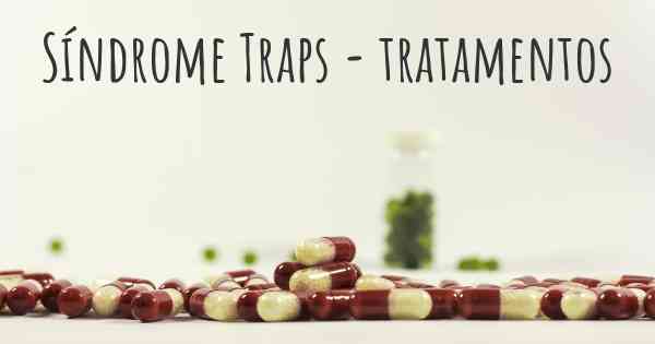 Síndrome Traps - tratamentos