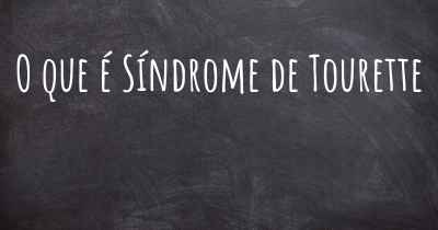 O que é Síndrome de Tourette