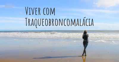 Viver com Traqueobroncomalácia