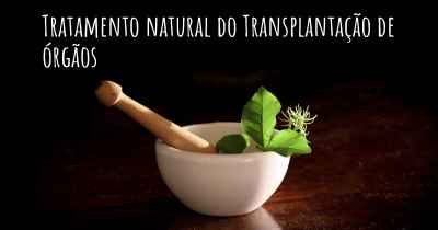 Tratamento natural do Transplantação de órgãos