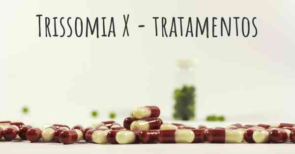 Trissomia X - tratamentos