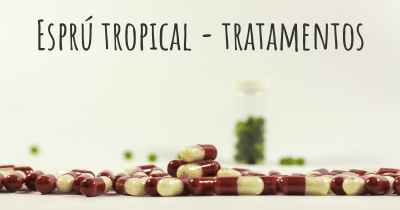 Esprú tropical - tratamentos