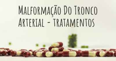 Malformação Do Tronco Arterial - tratamentos