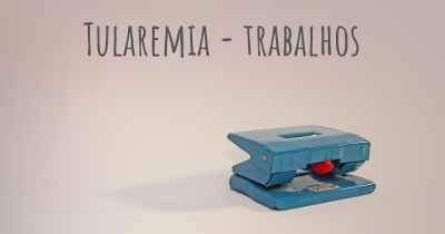 Tularemia - trabalhos