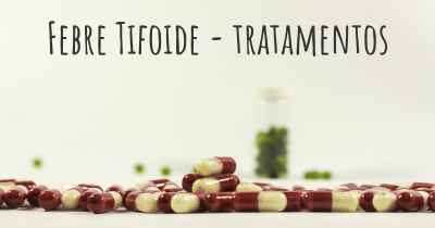 Febre Tifoide - tratamentos