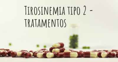 Tirosinemia tipo 2 - tratamentos