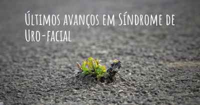 Últimos avanços em Síndrome de Uro-facial