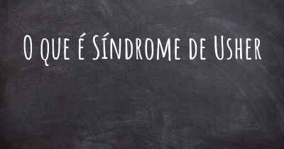 O que é Síndrome de Usher
