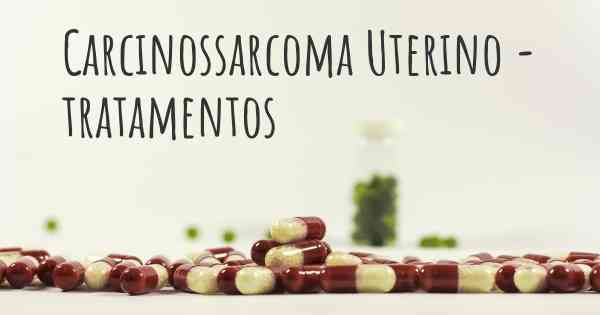 Carcinossarcoma Uterino - tratamentos
