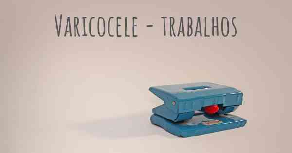 Varicocele - trabalhos