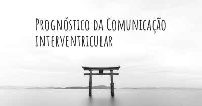 Prognóstico da Comunicação interventricular