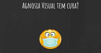 Agnosia Visual tem cura?