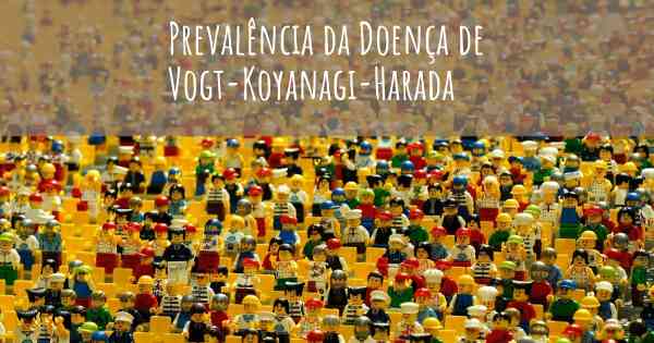 Prevalência da Doença de Vogt-Koyanagi-Harada