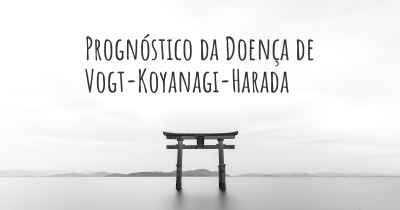 Prognóstico da Doença de Vogt-Koyanagi-Harada