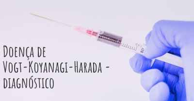 Doença de Vogt-Koyanagi-Harada - diagnóstico