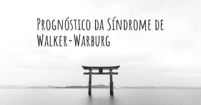 Prognóstico da Síndrome de Walker-Warburg