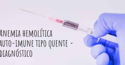 Anemia hemolítica auto-imune tipo quente - diagnóstico