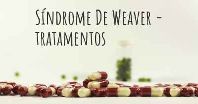 Síndrome De Weaver - tratamentos