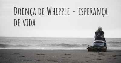 Doença de Whipple - esperança de vida