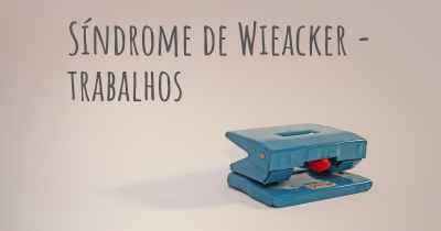 Síndrome de Wieacker - trabalhos