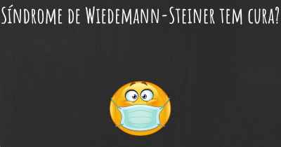 Síndrome de Wiedemann-Steiner tem cura?