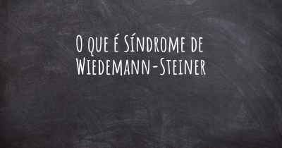 O que é Síndrome de Wiedemann-Steiner