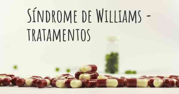 Síndrome de Williams - tratamentos