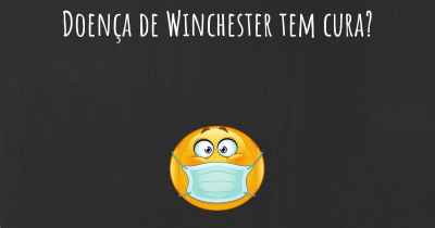 Doença de Winchester tem cura?