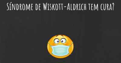 Síndrome de Wiskott-Aldrich tem cura?