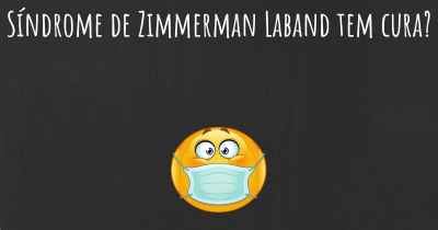 Síndrome de Zimmerman Laband tem cura?