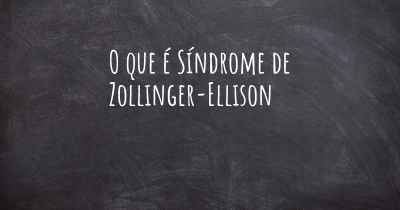 O que é Síndrome de Zollinger-Ellison