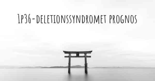 1p36-deletionssyndromet prognos
